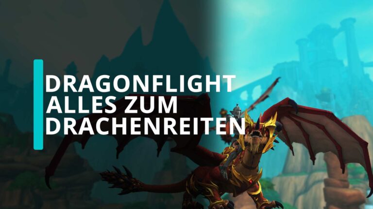 WoW Dragonflight Drachenreiten: Alles zum neuen Fliegen