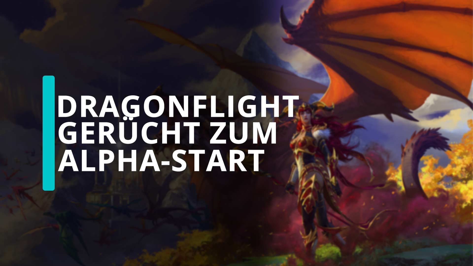 WoW Dragonflight Alpha Start Gerücht