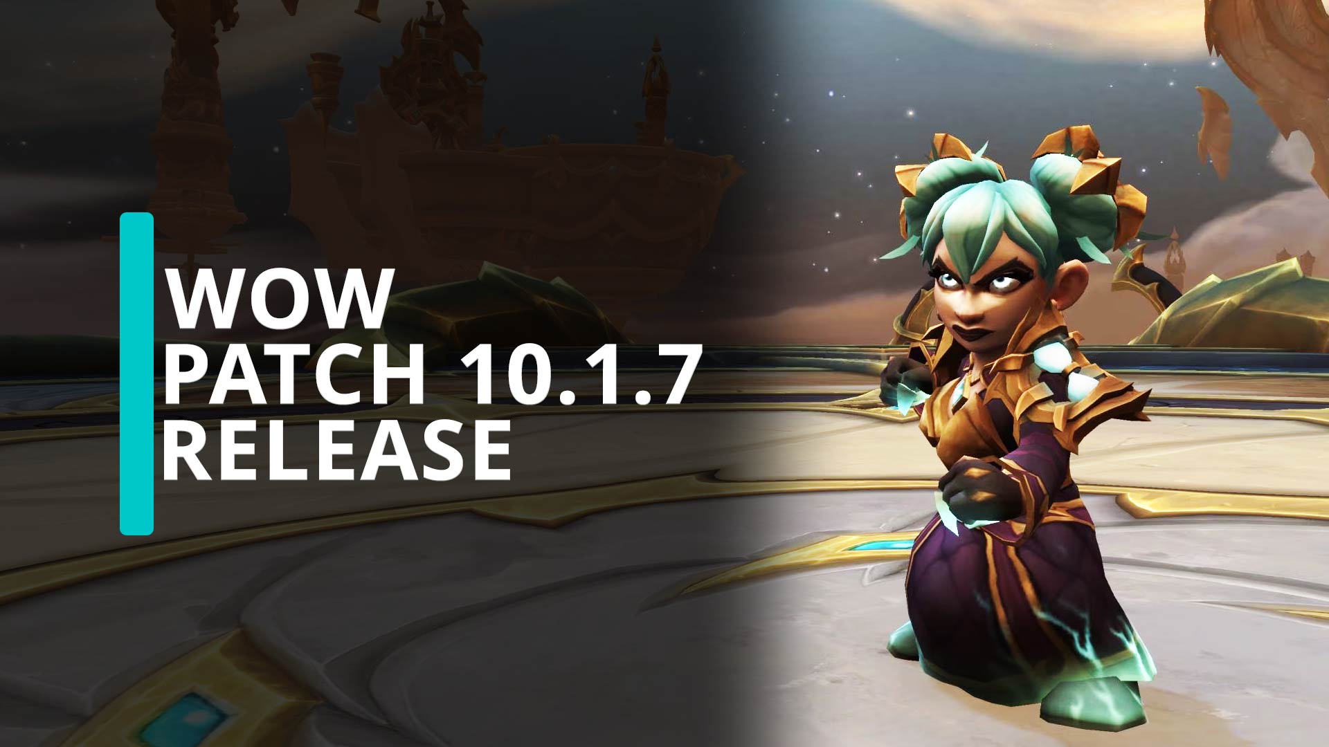 WoW Patch 10.1.7 Release-Datum